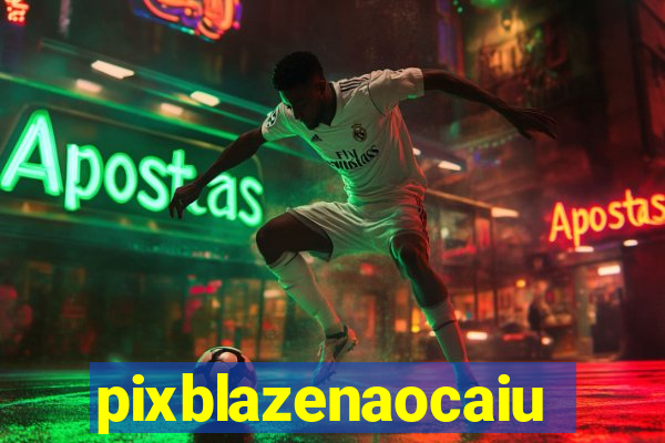 pixblazenaocaiu