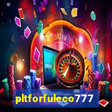 pltforfuleco777