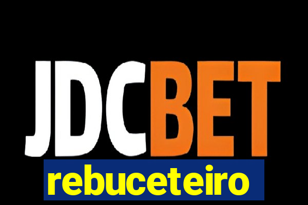 rebuceteiro