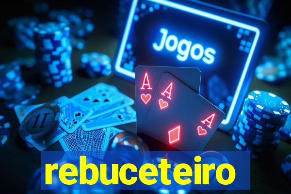 rebuceteiro