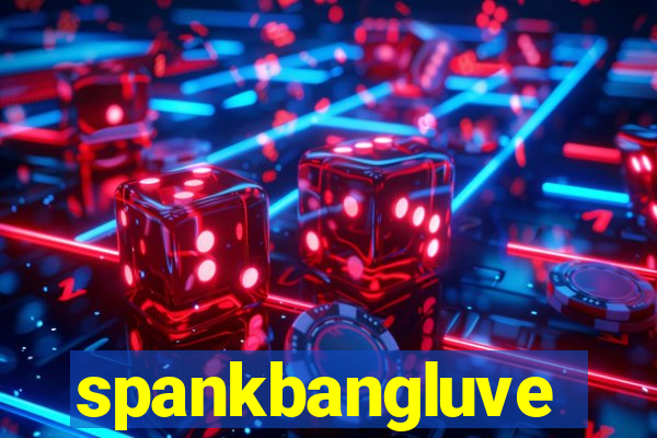 spankbangluve