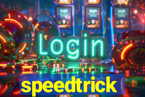 speedtrick