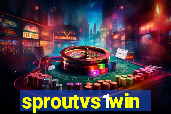 sproutvs1win