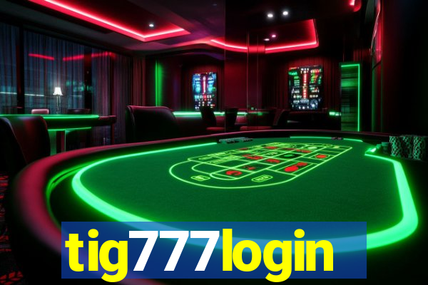 tig777login