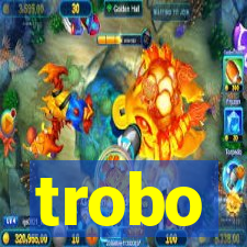 trobo