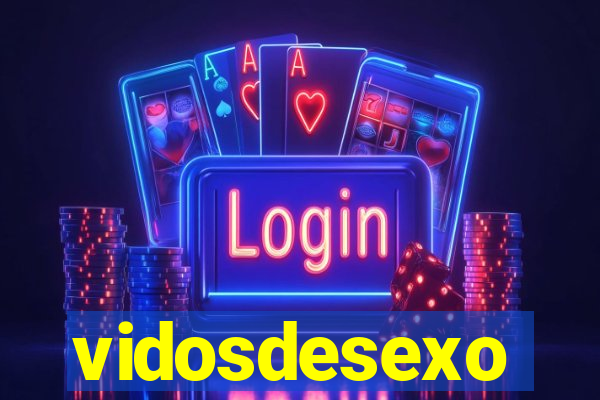 vidosdesexo