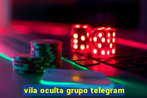 vila oculta grupo telegram