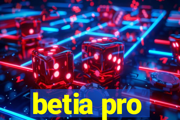 betia pro