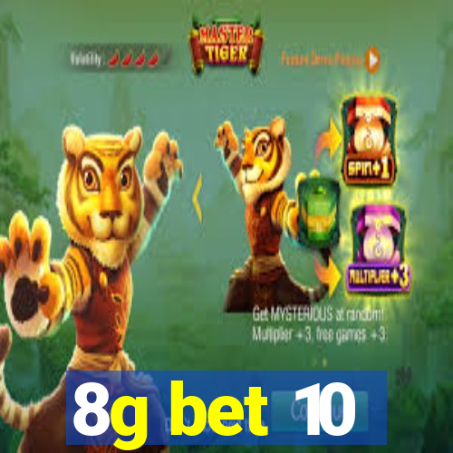 8g bet 10