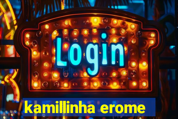 kamillinha erome