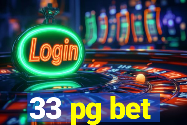 33 pg bet