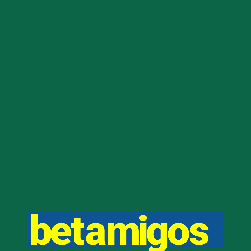 betamigos