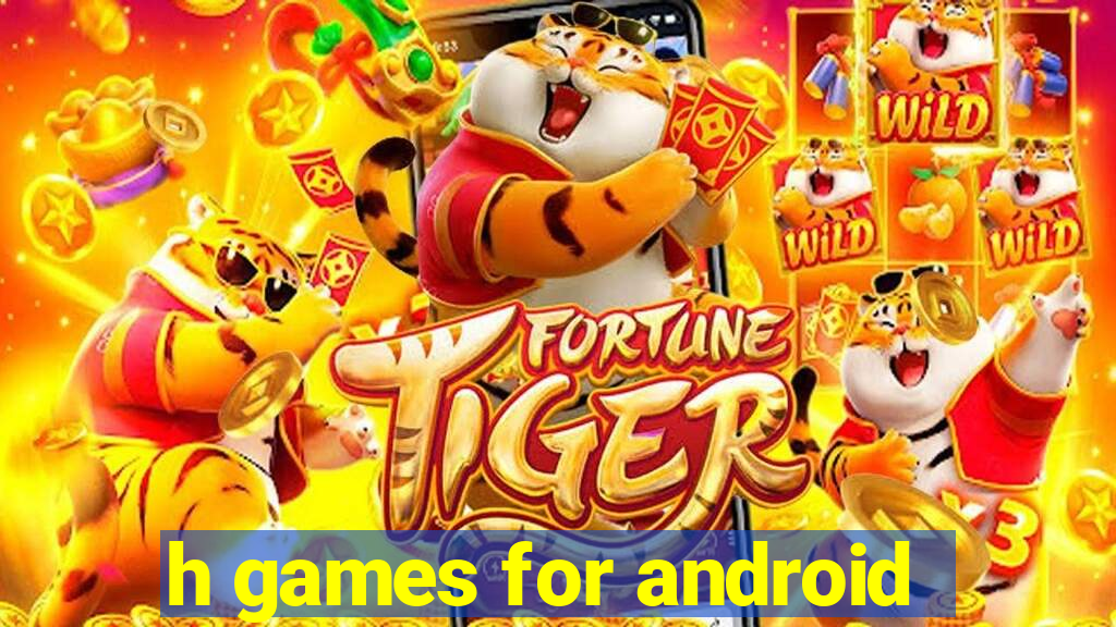 h games for android