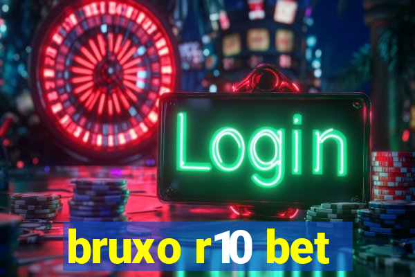 bruxo r10 bet