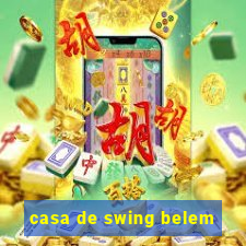 casa de swing belem