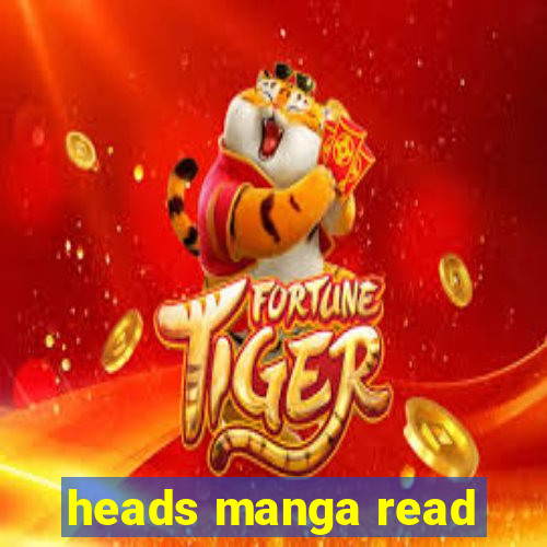 heads manga read