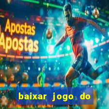 baixar jogo do tigrinho plataforma nova