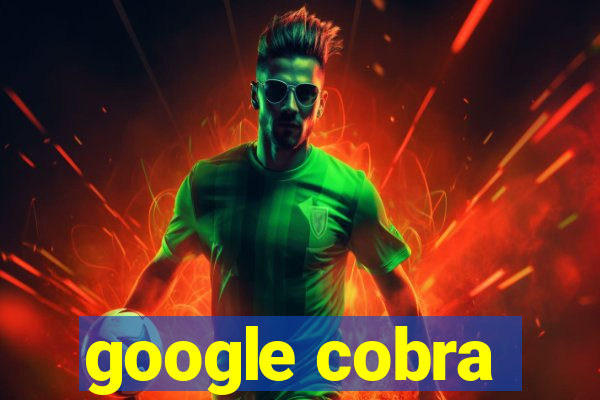 google cobra