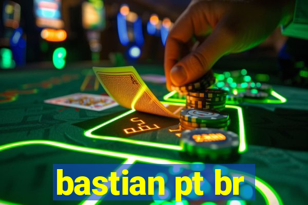 bastian pt br