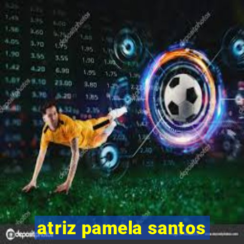 atriz pamela santos