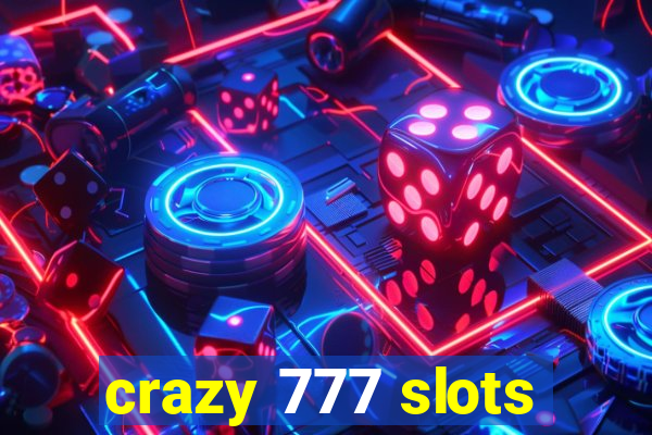 crazy 777 slots