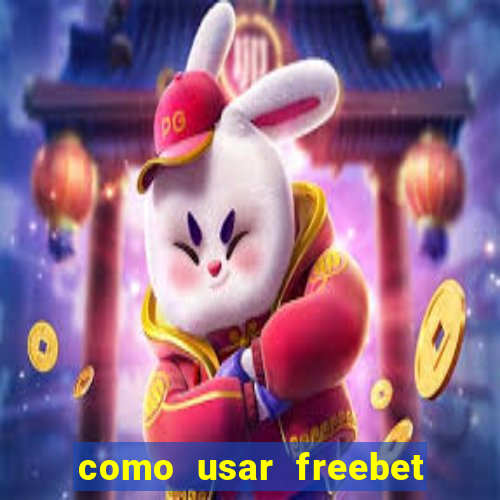 como usar freebet vai de bet