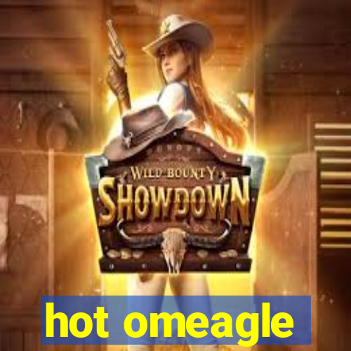 hot omeagle