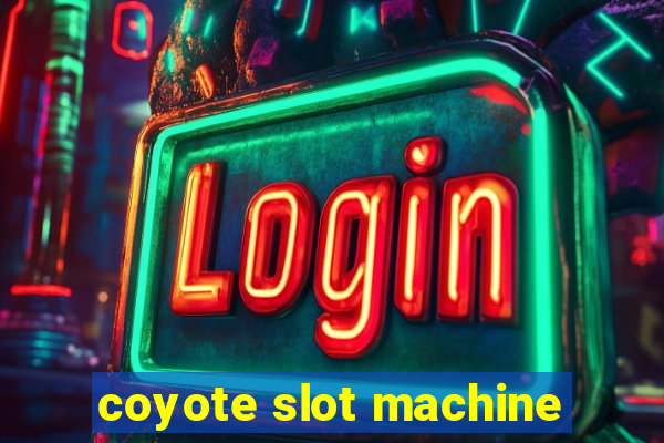 coyote slot machine