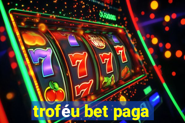 troféu bet paga