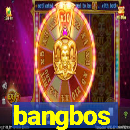 bangbos