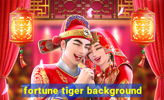 fortune tiger background