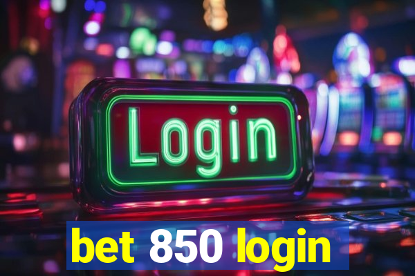 bet 850 login