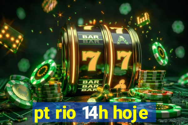 pt rio 14h hoje