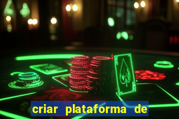 criar plataforma de jogos tigrinho