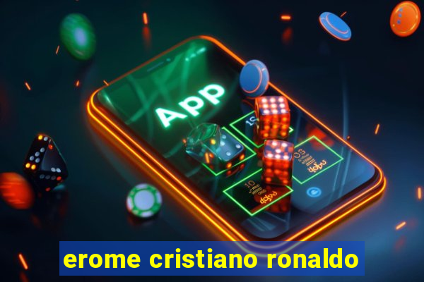 erome cristiano ronaldo