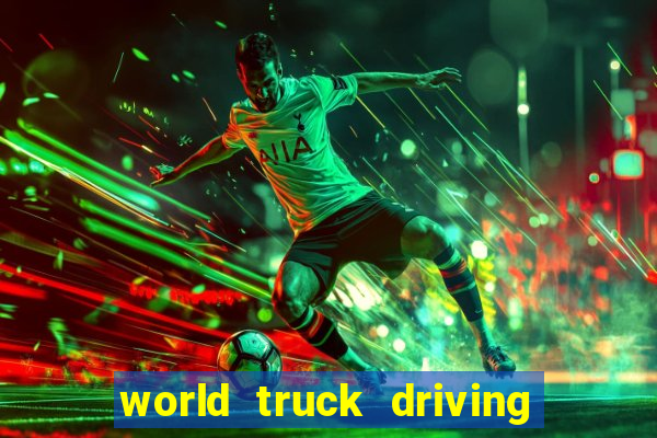 world truck driving simulator dinheiro infinito tudo desbloqueado