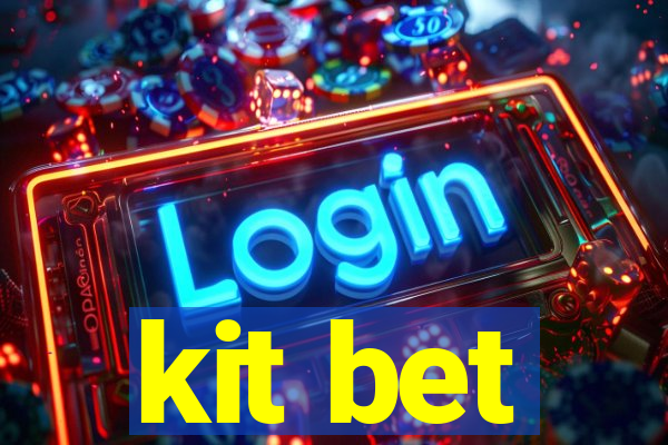 kit bet