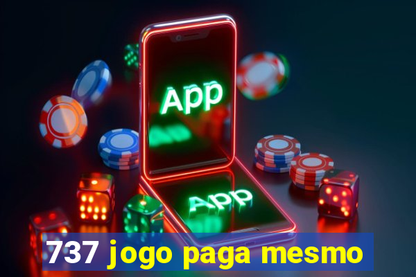 737 jogo paga mesmo