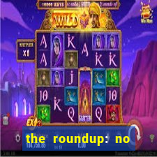 the roundup: no way out dublado download