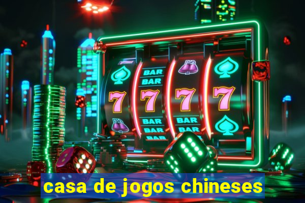 casa de jogos chineses