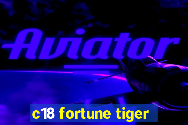 c18 fortune tiger