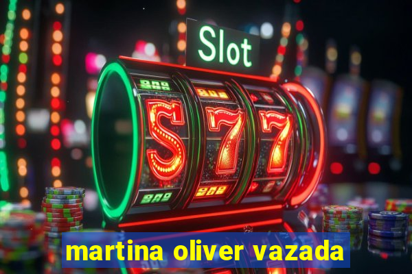 martina oliver vazada