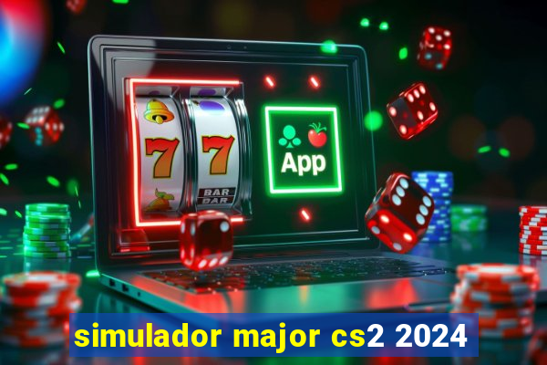 simulador major cs2 2024