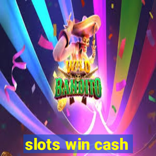 slots win cash