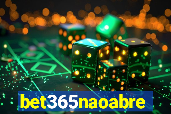 bet365naoabre