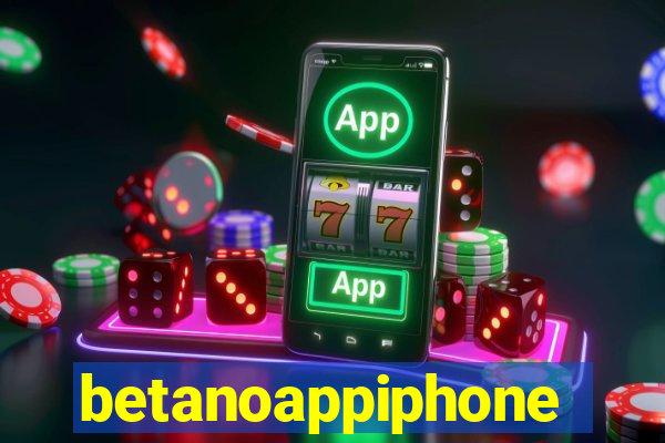 betanoappiphone