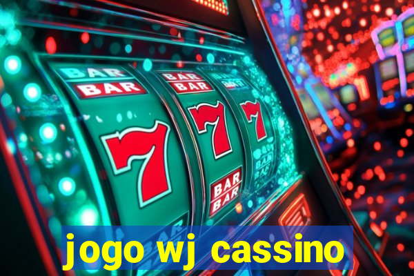 jogo wj cassino