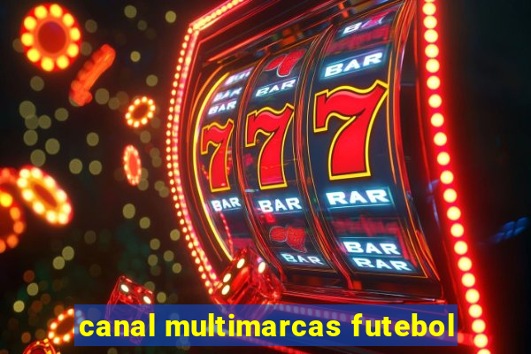 canal multimarcas futebol