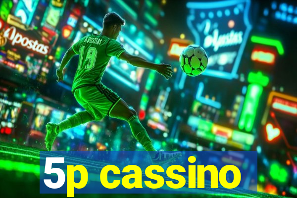 5p cassino