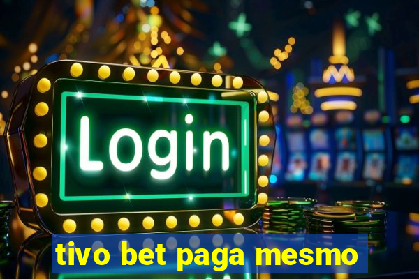 tivo bet paga mesmo